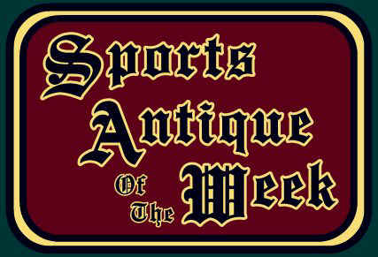 Sports Antique of the Week DK GREEN.jpeg (33324 bytes)